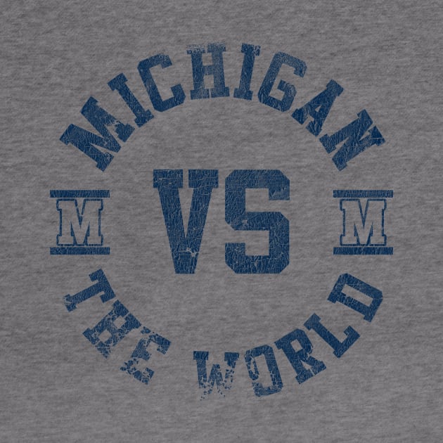 Michigan vs The World Michigan vs Everybody Funny Sayings by Zimmermanr Liame